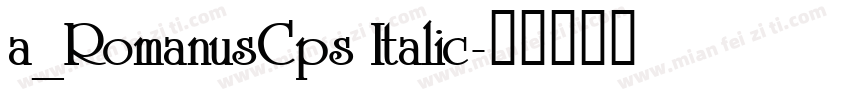 a_RomanusCps Italic字体转换